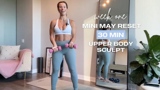 30 Min Upper Body Sculpt // Mini May Reset - Week One