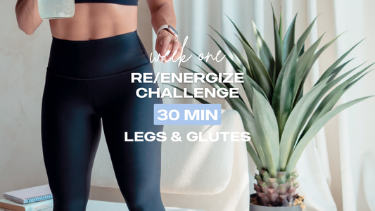 30 Min Legs & Glutes // RE/ENERGIZE CHALLENGE - Week One - 03.05.24